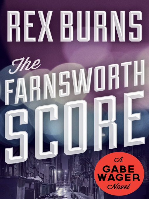 Title details for Farnsworth Score by Rex Burns - Available